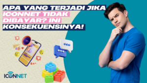 apa yang terjadi jika iconnet tidak dibayar