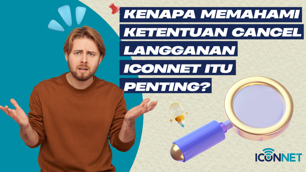 Panduan Lengkap Ketentuan Cancel Langganan ICONNET 1 ketentuan cancel langganan iconnet